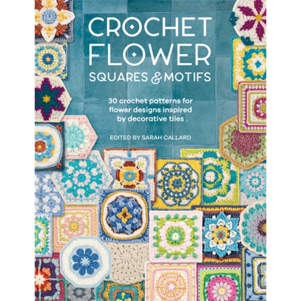 Crochet Flowers Squares & Motifs David & Charles